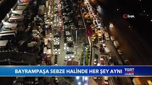 Bayrampasa Sebze Halinde Yogunluk Ayni Youtube