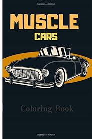 Supercoloring.com is a super fun for all ages: Muscle Cars Coloring Book Muscle Cars Coloring Book For Adults Childs Growups And Kids For Fans Of Classic Cars Car Lovers Gift Cars Coloring Books Hakim S 9798633512151 Amazon Com Books