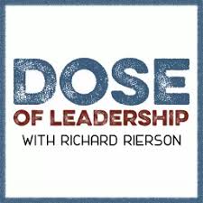 9 virtues of exceptional leaders unlocking your leadership potential. Dose Of Leadership With Richard Rierson Authentic Courageous Leadership Development Podcast Addict