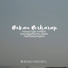 Majelis Tausiyah Cinta Di Instagram Bukan Berharap Hanya Ingin Melihat Kesungguhanmu Dalam Memperju Kata Kata Indah Islamic Quotes Kata Kata Motivasi