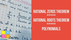 The following diagram shows how to use the rational root theorem. Polynomials Rational Root Theorem