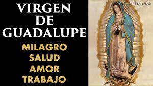 Este año, la celebración por el día de la virgen en méxico será atípica. Virgen De Guadalupe Oracion Para Pedir Un Milagro Amor Salud Trabajo Problemas Economicos Youtube