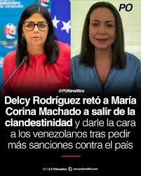 🔴 Este sábado, la vicepresidenta de la República, Delcy Rodríguez, afirmó  que María Corina Machado actúa con cobardía al mantenerse oculta mientras  solicita sanciones que afectan la economía del país. 🗣️ “Sal