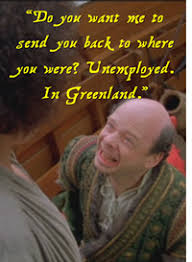  One Of My Fav Lines In Princess Bride Unemployyeddd In Greeenland Its Funny The Way He Says It Princess Bride Movie Princess Bride Movie Quotes