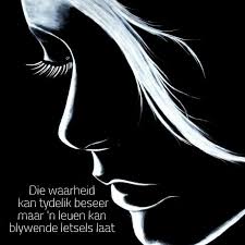 Die Waarheid Kan Tydelik Beseer Maar N Leuen Kan Blywende Letsels Laat In 2020 Wisdom Quotes Poster Movie Posters