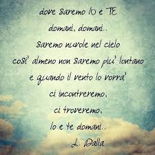 Sono appena finite le feste di natale ed è già quasi carnevale. Lucio Dalla Parole Frasi D Amore Parole D Amore