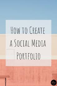 How To Create A Social Media Portfolio Marketing Strategy Social Media Social Media Marketing Business Social Media