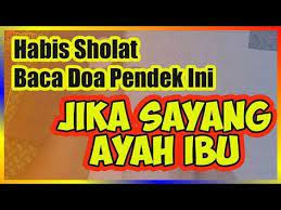 Baca Doa Ini Setiap Selesai Sholat Doa Pendek Untuk Ampunan Untuk Kedua Orang Tua Youtube Doa Kekuatan Doa Membaca