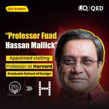 Professor Fuad Hassan Mallick, Dean of SoAD, BRAC University, reappointed  as Visiting Professor at Harvard GSD — a proud moment for BRACU and  Bangladesh!