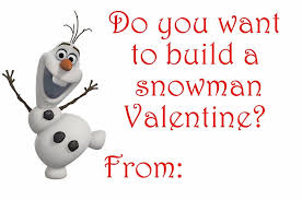 Do You Want To Build A Snowman Frozen S Olaf Valentine Valentines School Build A Snowman Toddler Valentines