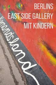 Die East Side Gallery In Berlin Mit Kindern Reisen Mit Kindern Berlin Reiseblog