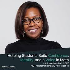 Celebrating Adriene Marshall, NBCT — a champion for accessible, empowering  math education. For more than 30 years, Adriene has helped students build  confidence in math, find their voice as problem-solvers, and overcome