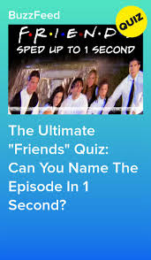 The Ultimate Friends Quiz Can You Name The Episode In 1 Second Friend Quiz Friends Tv Quotes Friends Quizzes Tv Show