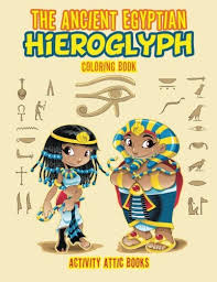 Arrange your hieroglyphs in this up and down manner on a piece of yellow construction paper or gold wrapping paper. The Ancient Egyptian Hieroglyph Coloring Book Books Activity Attic 9781683231981 Amazon Com Books