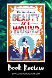 Beauty Is A Wound By Eka Kurniawan Review Uniquely Appealing Book Blogger Book Discussion Blog Posts Inspiration