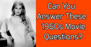 Movies by year this category is for trivia questions and answers related to 1960s movies, as asked by users of funtrivia.com. Can You Answer These 1960s Movie Questions Quizpug