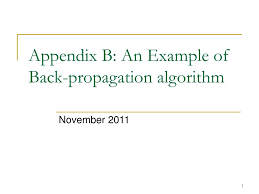 When writing an appendix, there are specific writing styles one is required to follow. Ppt Appendix B An Example Of Back Propagation Algorithm Powerpoint Presentation Id 797946
