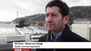 Reina'nın ortağı Ali Ünal saldırı anını anlattı