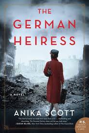 Anika Scott S Finely Drawn Characters In The German Heiress Bring To Life Not Only The Struggle To Rise From The Ashes Of War But A In 2020 Novels Books Books To Read