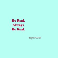 Be Real No Fake Zone Movement Quotes Quotes Real