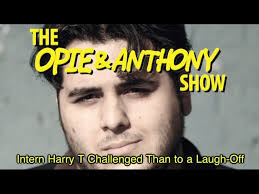 Opie & Anthony: Intern Harry T Challenged Than to a Laugh Off (09/21, 10/18  & 10/20/05)