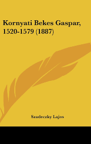 Békés gáspár is on facebook. Buy Kornyati Bekes Gaspar 1520 1579 1887 Book Online At Low Prices In India Kornyati Bekes Gaspar 1520 1579 1887 Reviews Ratings Amazon In