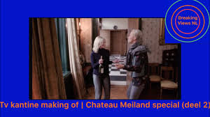 Tv kantine spot met amalia: Tv Kantine Making Of Chateau Meiland Special Deel 2 Youtube