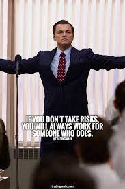 If You Don T Take Risks You Will Always Work For Someone Who Does Trading Quotes Adulting Quotes Business Quotes