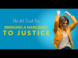 The 1 Trick For Bringing A Narcissist To Justice Youtube