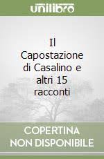 Representaciones culturales y discursos políticos en la época de la independencia' del historiador rolando. Il Capostazione Di Casalino E Altri 15 Racconti Piero Chiara Mondadori