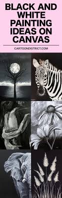 Black And White Canvas Painting Images 30 Creative Black And White Painting Ideas On Canvas With Images Black And White Painting Black Canvas Paintings Meaningful Paintings
