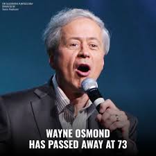 Wayne Osmond, a member of The Osmonds and brother to Donny and Marie, has  passed away at 73 after a stroke. His family shared touching tributes,  honoring his love, optimism, and faith.