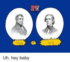 And with them we'll beat little van, van, van, van is a used up man. Tippecanoe And Tyler Too History Meme On Me Me