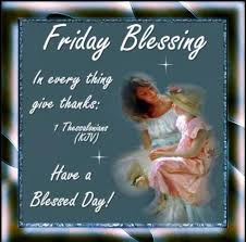  Have A Blessed Friday Images Blessings Friday Blessings Have A Blessed Day Pictures Photos And Have A Blessed Day Blessed Blessed Friday