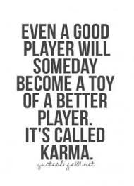 Don T Play Games With A Girl Who Can Play Better Karma Quotes Play Quotes Getting Played Quotes