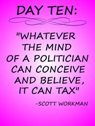 Day 10 Quote Whatever The Mind Of A Politician Can Conceive And Believe It Can Tax 10th Quotes Quotes Mindfulness