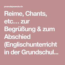 Reime Chants Etc Zur Begrussung Zum Abschied Englischunterricht In Der Grundschule Englischunterricht Englischunterricht Grundschule Englisch Grundschule