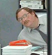 Milton Have You Seen My Stapler Office Space Movie Funny Movies Office Humor