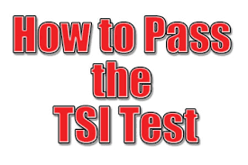 How To Pass The Tsi Test Proven Tips Mometrix Blog