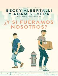 Tartejas ripley préstamos ahorros más. Becky Albertalli Adam Silvera Y Si Fueramos Nosotros Pdf Ylyggzke8vlm