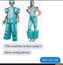 This Could Be Us But U Play N Sorry Wrong Person Ifunny Minecraft Funny Minecraft Memes Really Funny Memes
