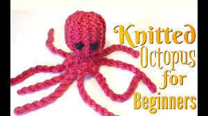 This post contains more resources. How To Make A Knitted Octopus Knitting For Beginners Youtube