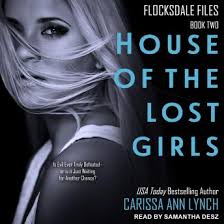 And, most importantly, each kicks. Listen Free To House Of The Lost Girls By Carissa Ann Lynch With A Free Trial