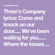 You Are The One You Ve Been Waiting For Pdf Three S Company Lyrics Come And Knock On Our Door We Ve Been Waiting For You Where The Kisses Are Hers And Hers An Lyrics Three S Company Tv Themes