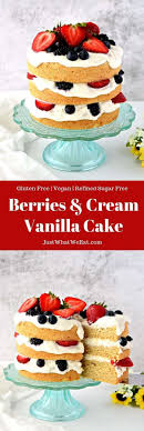 Simple gluten free cake recipe. Berries And Cream Vanilla Cake Gluten Free Vegan Refined Sugar Free Just What We Eat