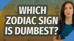 As far as intelligence goes, an aries is something of a mystery. Which Zodiac Sign Is Dumbest Youtube