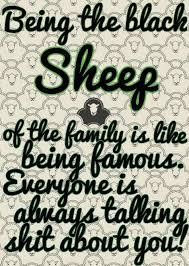 5 Signs You May Be The Black Sheep Of The Family You Re Not The Only Black Sheep Jimma Lol Family Quotes Black Sheep Quotes Black Sheep Of The Family