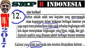 Kalimat bisa dikatakan efektif jika memiliki makna yang logis dan tidak ambigu. Un Smp 2017 Bahasa Indonesia Pembahasan No 12 Kalimat Tidak Logis Youtube
