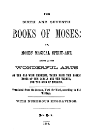 The sixth and seventh books of moses, arguably one of the most popular magick books ever published, contains two secret apocrypha ascribed to moses, perhaps pseudepigraphically. Sixth And Seventh Books Of Moses Wikipedia