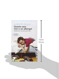 Basta renderlo naturale fin dai primi giochi e resterà impresso come un'abitudine. Questa Casa Non E Un Albergo Istruzioni Per L Uso Pellai Alberto Amazon It Libri